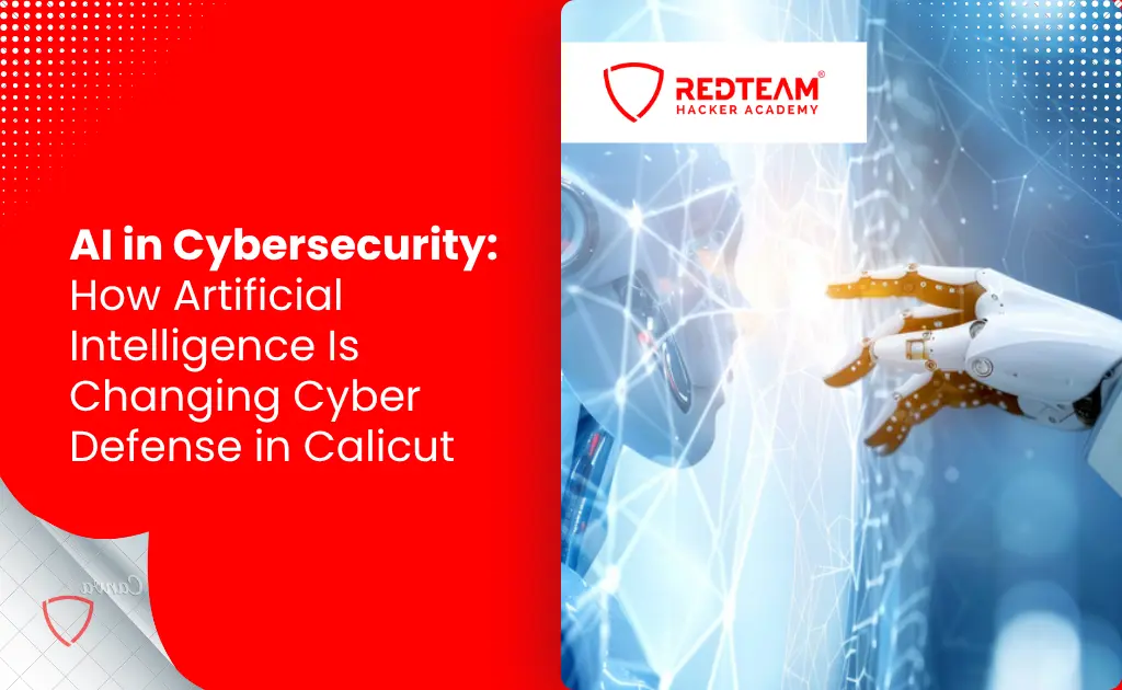AI in Cybersecurity: How Artificial Intelligence Is Changing Cyber Defense in Calicut