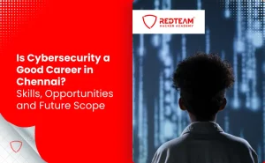 Is Cybersecurity a Good Career in Chennai?