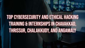 Cyber Security & Ethical Hacking Institute in Vadakkencherry