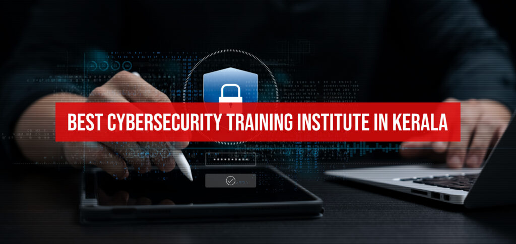 Best cybersecurity training institute in kerala